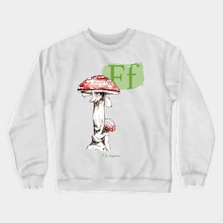 F is for Fly Agaric Crewneck Sweatshirt